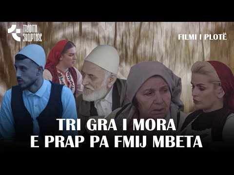TREGIME POPULLORE - Tri Gra i mora e prap pa fmij mbeta | FILMI I PLOTË