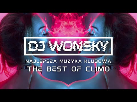 🔥💙 THE BEST OF CLIMO 💙🔥 NAJLEPSZA MUZYKA KLUBOWA 💣💥OGIEŃ W SZOPIE 💥💣 WRZESIEŃ 2023 🤯✈️ DJ WONSKY 🤟