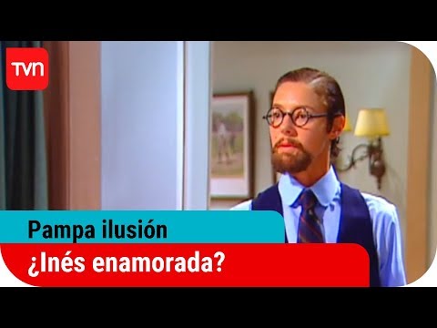 ¿Inés enamorada? | Pampa ilusión - T1E25