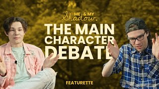 The Main Character Debate - FEATURETTE