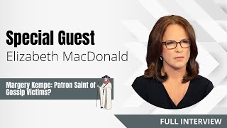 Margery Kempe: Patron Saint of Gossip Victims Interview with Elizabeth MacDonald