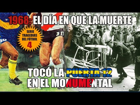TRAGEDIAS DEL FÚTBOL - LA MUERT3 EN LA PUERTA 12 - 1968