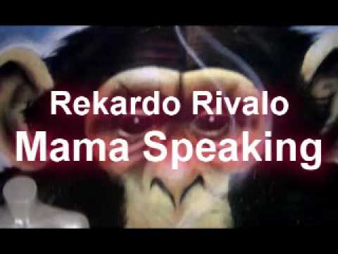 Rekardo Rivalo - Mama Speaking