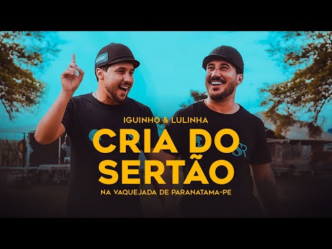 Cria do Sertão (Videoclipe Oficial) - Iguinho e Lulinha