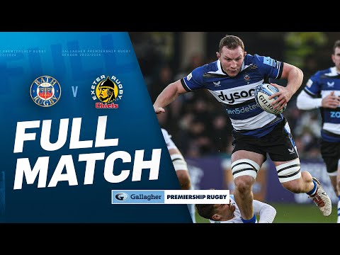 Bath v Exeter - FULL MATCH | Pulsating West Country Contest! | Gallagher Premiership 23/24