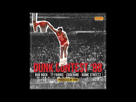 Bub Rock - Dunk Contest '88 ( feat. Ty Farris & Codenine & Rome Streetz)