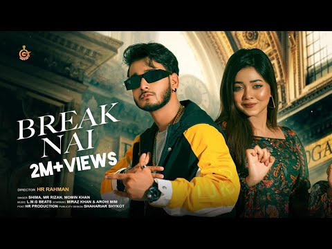 BREAK NAI | ব্রেক নাই | Miraz Khan | Arohi Mim | Shima | Mr Rizan | Momin Khan| Official Music Video