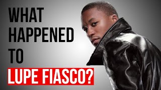 WHAT HAPPENED TO LUPE FIASCO?