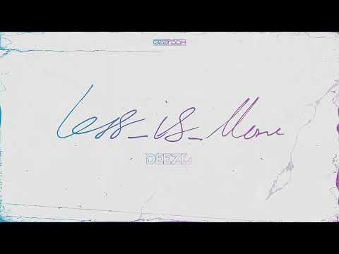 DEEZL - LESS_IS_MORE (Official Audio)