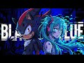 Shadow X Miku Song Black And Blue