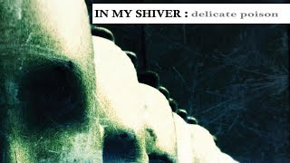 In my Shiver - Delicate Poison [Full Album] (Blackened Depressive Rock)