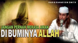 Download lagu Jangan Pernah Merasa Aman Di Buminya Allah | Habib Bahar Bin Smith mp3