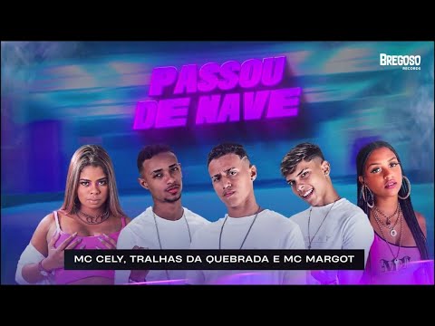 TRALHAS DA QUEBRADA, MC CELY, MC MARGOT - PASSOU DE NAVE | PASSOU DE FUGUETÃO