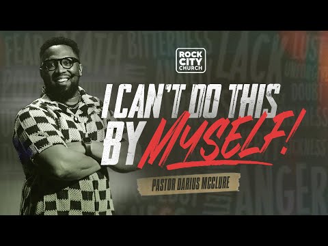 I Got Away/ I Can't Do This By Myself// Pastor Darius McClure