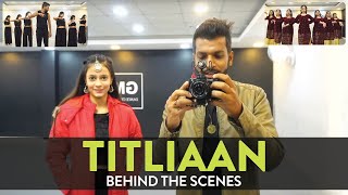 Titliaan - Behind the Scenes  Deepak Tulsyan Chore