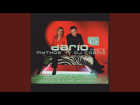 Heaven Is Closer (Feels Like Heaven) (Mythos 'n' DJ Cosmo Version)