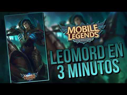 LEOMORD EN 3 MINUTOS 🔥 Como usar a Leomord, Leomord Guía - MOBILE LEGENDS EN 1 MINUTO ESPAÑOL 🌎