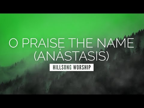 O Praise the Name (Anástasis) - Hillsong Worship | LYRIC VIDEO