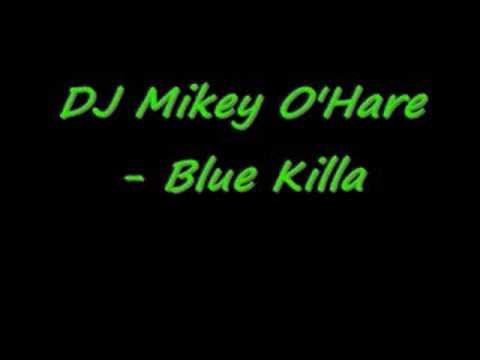 DJ Mikey O'hare - blue killa