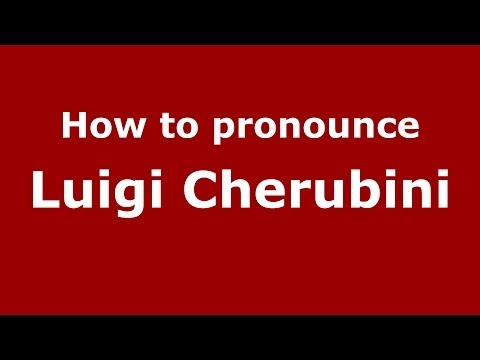 How to pronounce Luigi Cherubini (Italian/Italy) - PronounceNames.com
