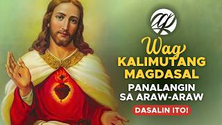 WAG KALIMUTANG MAGDASAL! Panalangin sa Araw-araw • Tagalog Prayers