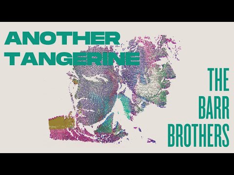 The Barr Brothers - Another Tangerine (Lyric Video)