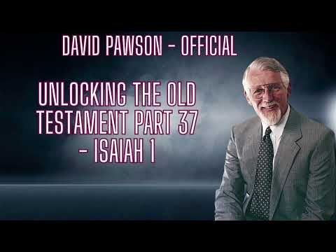 Unlocking the Old Testament Part 37   Isaiah 1