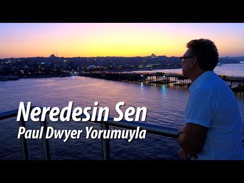 Neredesin Sen - Paul Dwyer