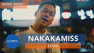 Eevee | Nakakamiss | Official Music Video