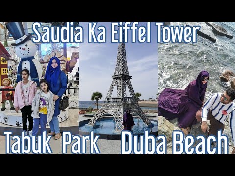 Saudia Ka Eiffel Tower || Tabuk Park & Duba Beach ||Explore Saudia with Me