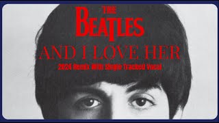 McCartney&#39;s Vocal Shines In The Beatles&#39; AND I LOVE HER 2024 Single-Tracked Vocal Remix #thebeatles