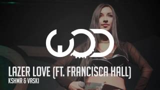 KSHMR &amp; Vaski | Lazer Love (ft. Francisca Hall)