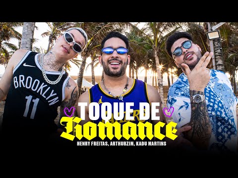 TOQUE DE ROMANCE - Henry Freitas, Arthurzim, Kadu Martins (Clipe Oficial)