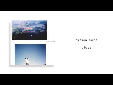 Dream Haze Gloss Official Audio