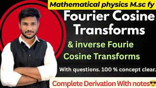 Fourier Cosine Transform || With question || Msc physics