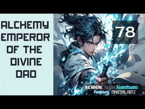 Alchemy Emperor of the Divine Dao   Episode 78 Audio   Xiaofan's Wuxia Tales Audiobook