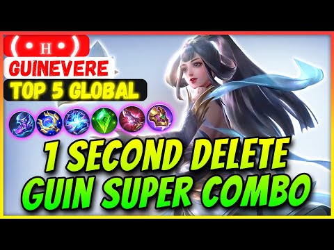 1 Second Delete, Guin Super Combo [ Top 5 Global Guinevere ] ( • ʜ • ) - Mobile Legends Build