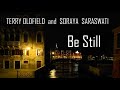 TERRY OLDFIELD and SORAYA  SARASWATI  ·  Be Still  ·  featuring: Mike Oldfield