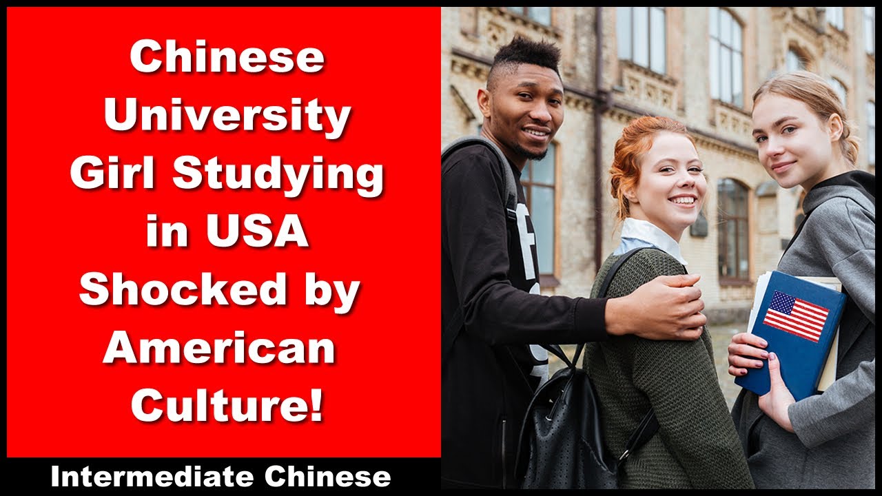 Chinese University Girl Studying in US Shocked By American Culture! - Intermediate Chinese - HSK 5