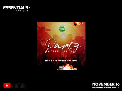 Party After Party  M2THEP x Jaymoe x Mr Blue