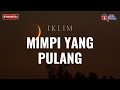 Mimpi Yang Pulang Iklim Lirik Video