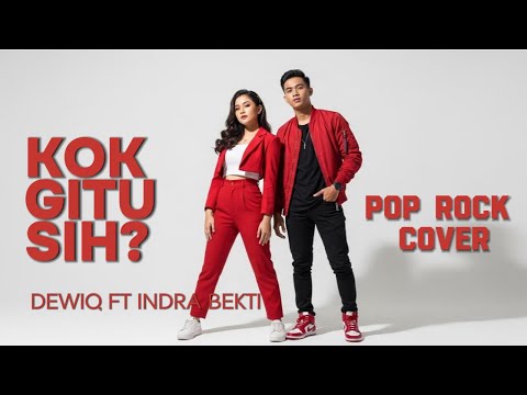 Dewiq ft. Indra Bekti  - KOK GITU SIH | Pop Punk Rock Cover | Enerjik & Fun Vibes | Karya Dewi