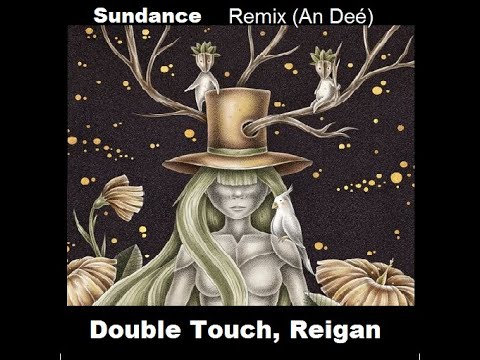 Double Touch, Reigan - Sundance (Remix An Deé)