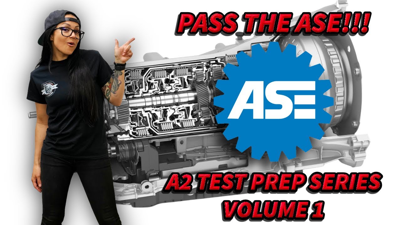 Pass The ASE The First Time!!!! ASE A2 Transmission Test Prep Series Volume 1
