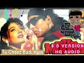 Mohra Movie Tu Cheez Badi Hai Mast 8D HQ Audio Version