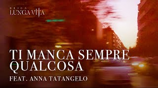 BRIGA feat. ANNA TATANGELO - TI MANCA SEMPRE QUALCOSA (Visual)