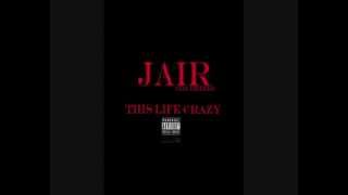 Jair - This Life Crazy ft. Drizzo