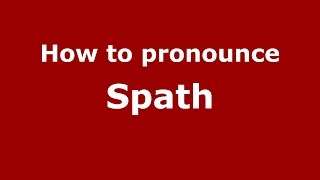 How to pronounce Spath