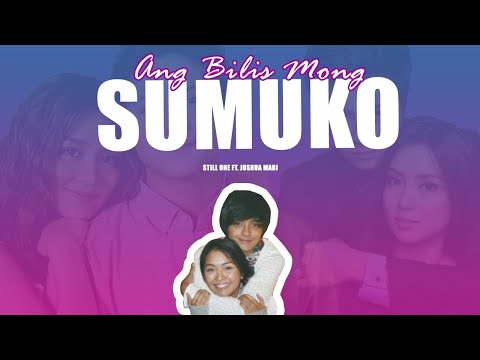 Ang Bilis Mong Sumuko - Still One Ft. Joshua Mari (Kathryn & Daniel Break Up Song)