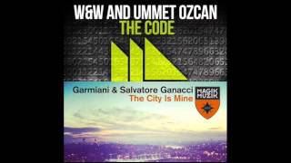 W&amp;W &amp; Ummet Ozcan vs. Garmiani &amp; Salvatore Ganacci - The City Code Is Mine (Garmiani Mashup)